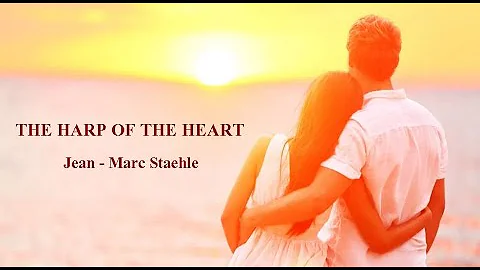 THE HARP OF THE HEART - Jean- Marc Staehle