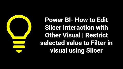 Power BI- How to Edit Slicer Interaction with Other Visual | Change Connection of Slicer