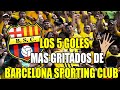 EMOCIONANTE!! LOS 5 GOLES MAS GRITADOS DE BARCELONA SPORTING CLUB!! DEBES VERLO