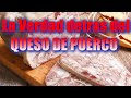 Lo Que Te Han Ocultado Sobre El QUESO DE PUERCO