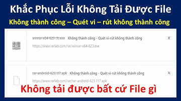 Khắc Phục Lỗi Tải File Không thành công - Quét vi - rút không thành công