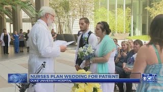 Duke hospital nurses plan, orchestrate wedding for patient
