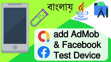 How to add AdMob Test Device & add facebook test Device