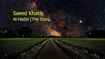 Saeed Khatib  Surah Al Hadid The Ironسعيد الخطيب  سورة  الحديد