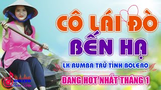 Cô Lái Đò Bến Hạ ⏩ Gió Về Miền Xuôi - Lk Rumba Trữ Tình Bolero Đề Xuất Vượt Thời Gian Cực Êm Tai