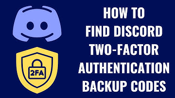 How to Find Discord Two-Factor Authentication Backup Codes