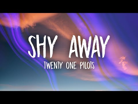 Twenty One Pilots - Shy Away (Lyrics)