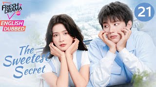 【ENG DUB】The Sweetest Secret ▶EP21 | 💕In love again | Joey Chua, Zhou Yiran