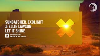 Suncatcher, Exolight &amp; Ellie Lawson - Let It Shine (Amsterdam Trance) Extended