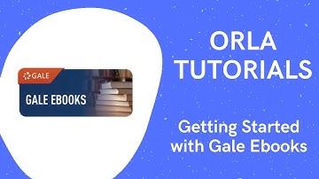 ORLA Tutorials - Getting Started with Gale Ebooks