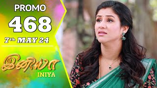 INIYA Serial | Episode 468 Promo | இனியா | Alya Manasa | Saregama TV Shows Tamil
