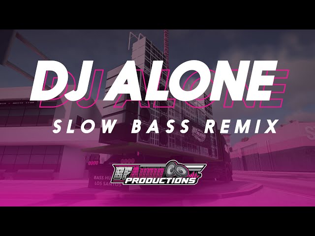 DJ ALONE ALAN WALKER SLOW BASS REMIX class=
