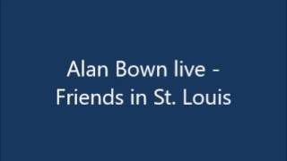 Video thumbnail of "Alan Bown live - Friends in St. Louis"