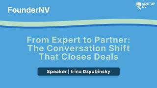 FounderNV Presents From Expert to Partner: The Conversation Shift That Closes Deals