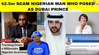 $2.5m Scam Nigerian Man Who Posed As Dubai Crown Prince Bursted
