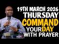 [19TH MARCH 2026]COMMAND YOUR THURSDAY WITH PRAYER |POWERFUL PROPHETIC PRAYER –APOSTLE JOSHUA SELMAN