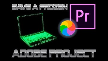 How I Learned To Save A Frozen Adobe Project That Crashed: Kill that Spinning Wheel & Save Your Work