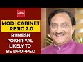 Ramesh Pokhriyal, Sadananda Gowda likely to be dropped from Modi Cabinet