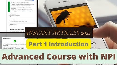 Facebook Instant Articles with NPI Advanced Course | Platform Overview