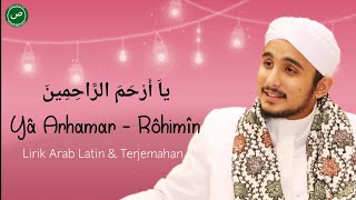 Lirik Sholawat Ya Arhamar-Rohimin - Habib Hanif Al-Athos - Arab Latin & Terjemahan