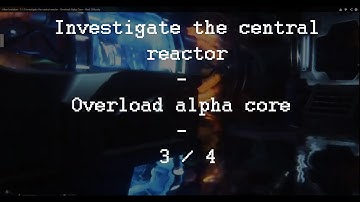 Alien Isolation - 3 / 4  Investigate the central reactor - Overload Alpha Core - Hard Difficulty