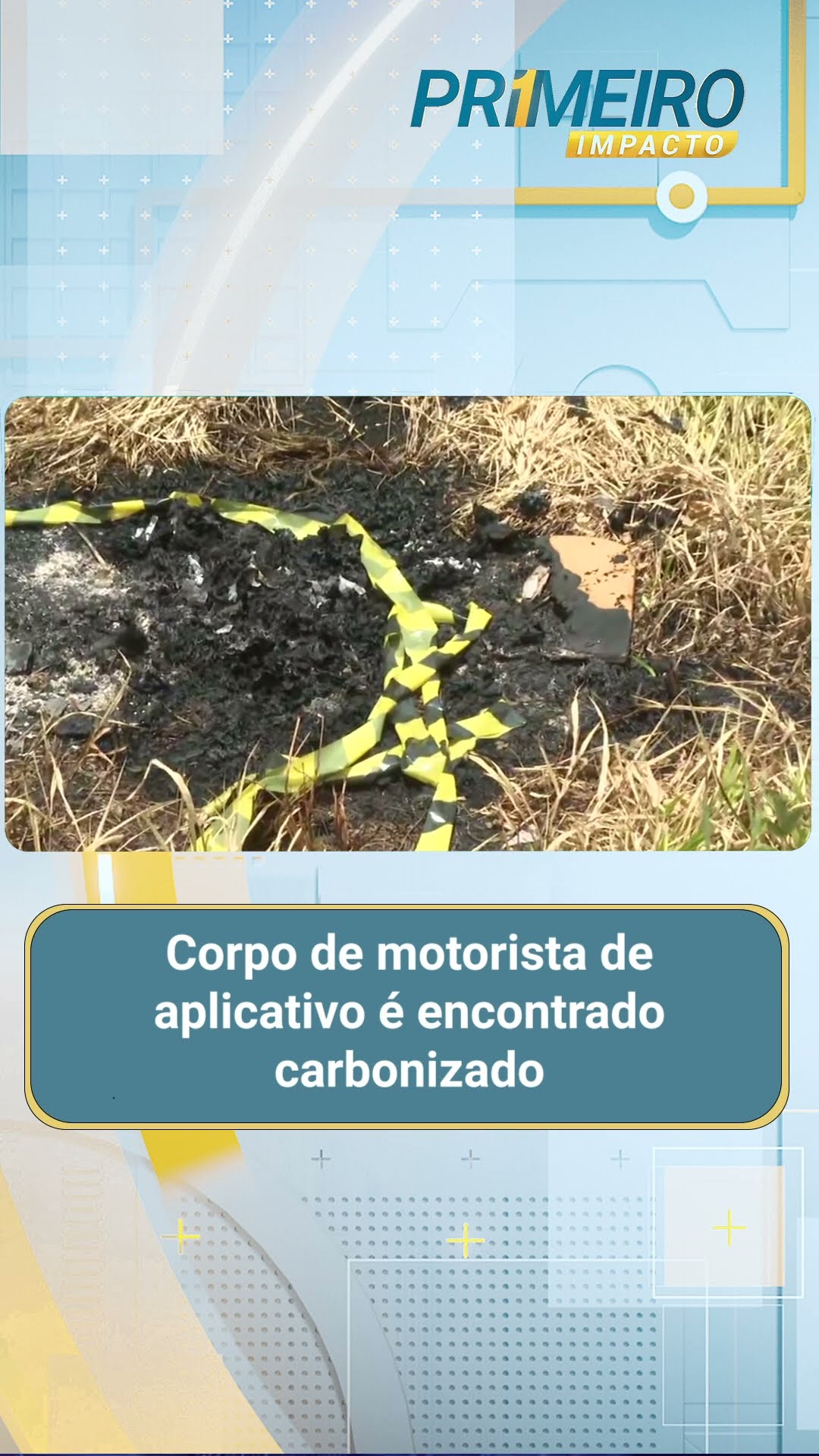 Corpo de motorista de aplicativo é encontrado carbonizado