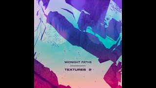 Midnight Paths - Textures 2 [Full Album]