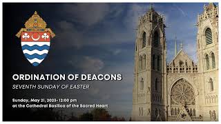 Ordination of Deacons at the Cathedral Basilica of the Sacred Heart