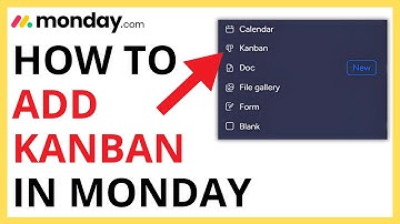 How to Add Kanban in Monday.com [QUICK GUIDE]