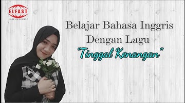 Belajar Bahasa Inggris Lewat Lagu Tinggal Kenangan