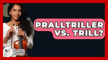 Pralltriller Vs. Trill? - Classical Serenade