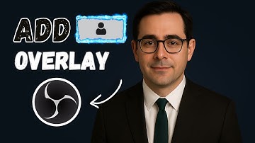 How To Add Webcam Overlay In OBS Studio (Step-by-Step Guide 2025)