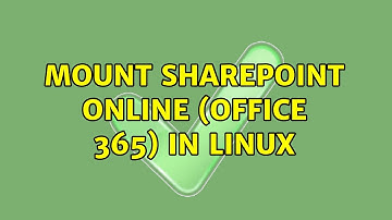 Mount SharePoint Online (Office 365) in Linux (4 Solutions!!)