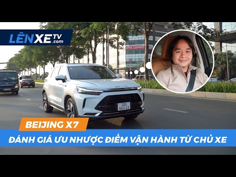 Đánh giá Ưu Nhược Điểm vận hành BEIJING X7 từ chủ xe - LÊN XE TV