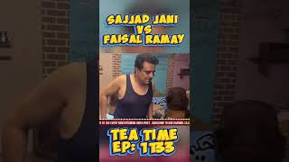 Sajjad Jani Vs Faisal Ramay