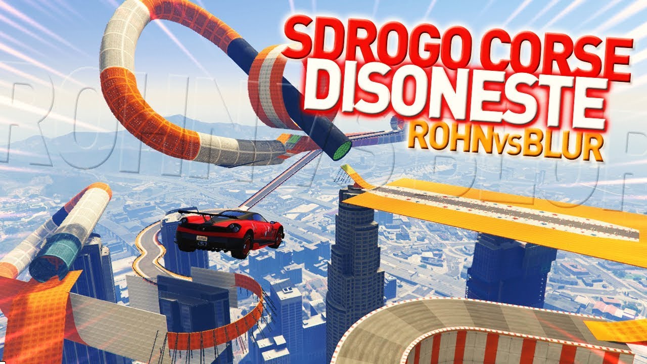 SDROGO CORSE DISONESTE | ROHN vs BLUR: GUERRA TOTALE! [GTA V]