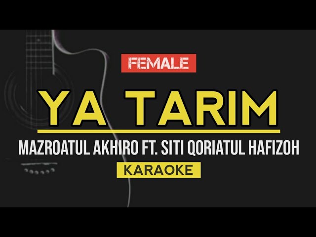 YA TARIM - Mazroatul Akhiro Ft. Siti Qoriatul Hafizoh Cover (Karaoke Lirik) class=