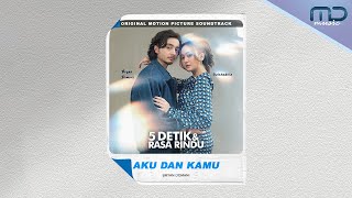 Bryan Domani - Aku dan Kamu | OST. 5 Detik & Rasa Rindu