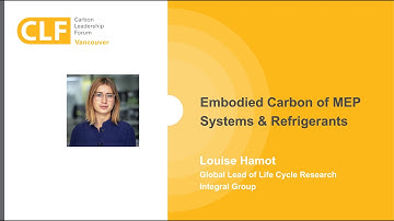 Embodied Carbon of MEP Systems and Refrigerants | Louise Hamot (Integral Group)