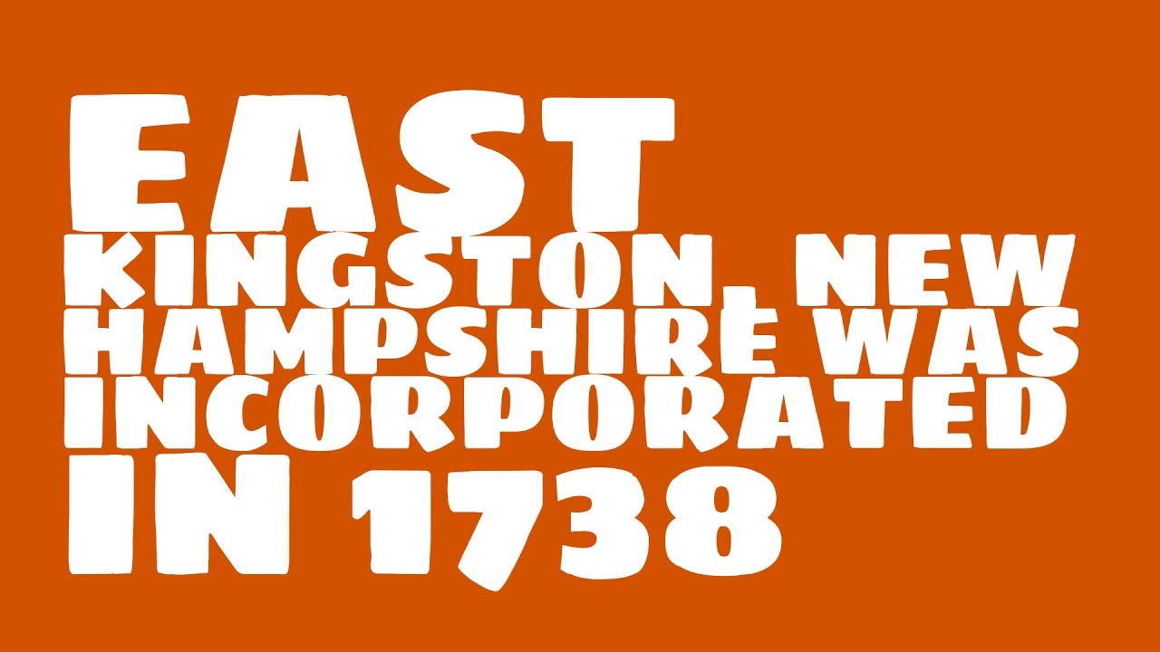 When was East Kingston, New Hampshire founded? YouTube