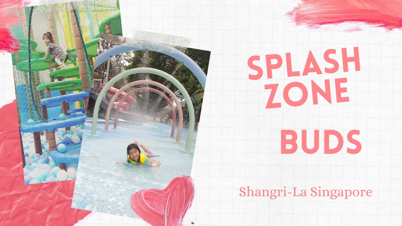 Splash zone and buds by ShangriLa Singapore YouTube