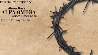 Almer Kasa - Alfa Omega | Event Video Puisi SS