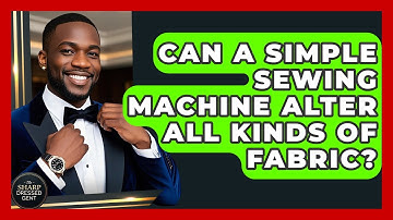 Can A Simple Sewing Machine Alter All Kinds Of Fabric? - The Sharp Dressed Gent
