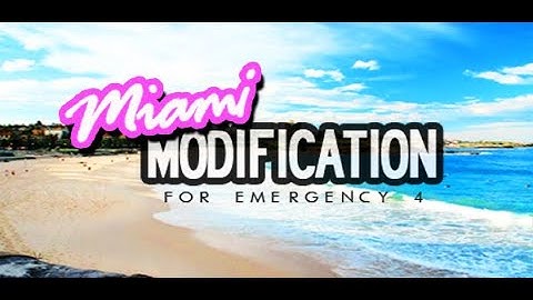 Emergency 4 | Miami-Dade Modification 2.2.1 | Freeplay Test