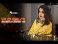 Dil de diya hai  anindita chatterjee