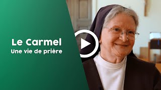 Le Carmel, une vie de prière