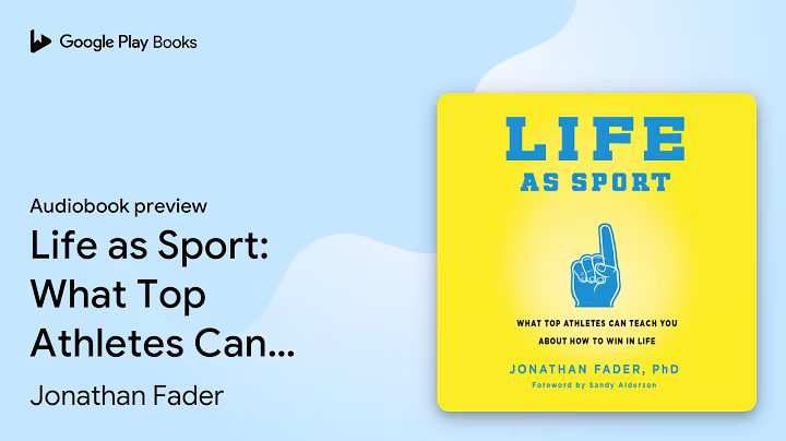 Life as Sport: What Top Athletes Can Teach You… by Jonathan Fader · Audiobook preview