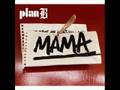 Plan B - Mama