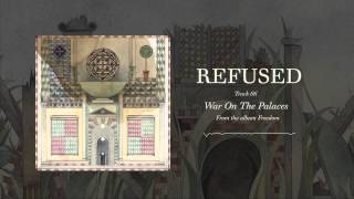 Video thumbnail of "Refused - "War On The Palaces" (Full Album Stream)"