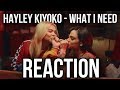 РЕАКЦИЯ НА HAYLEY KIYOKO (FT. KEHLANI) - WHAT I NEED